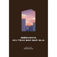 Sebenarnya aku tidak baik-baik saja