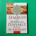 Sembuh dari berbagai penyakin dengan AL-FATIHAH