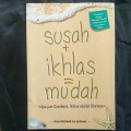 Susah + ikhlas = mudah