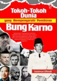 Tokoh Tokoh Dunia yang Mempengaruhi Pemikiran Bung Karno