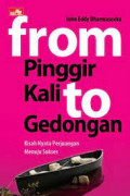 from pinggir kali to gedongan