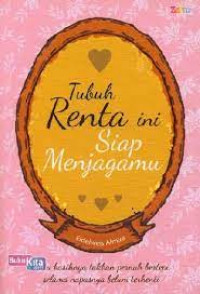 Tubuh renta ini siap menjagamu