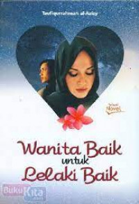 wanita baik untuk lelaki baik