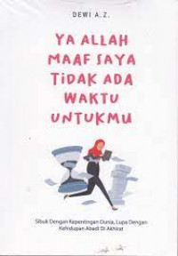 Ya Allah Maaf saya Tidak Ada waktu Untukmu